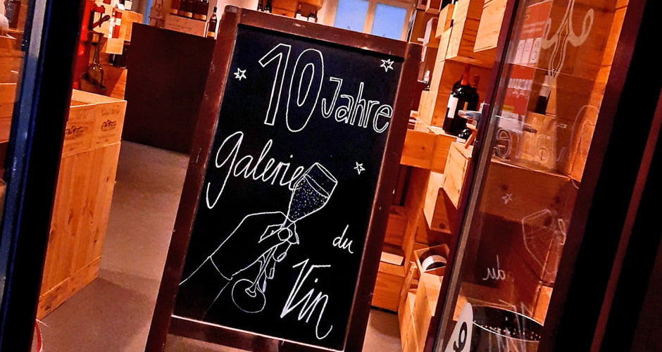 Wir feiern 10 Jahre unserer Weinboutique Galerie du Vin